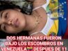UN GRAN MILAGRO EN VENEZUELA🇻🇪 PUES DEBAJO DE LOS ESCOMBROS DOS HERMANAS FUERON RESCATADAS.